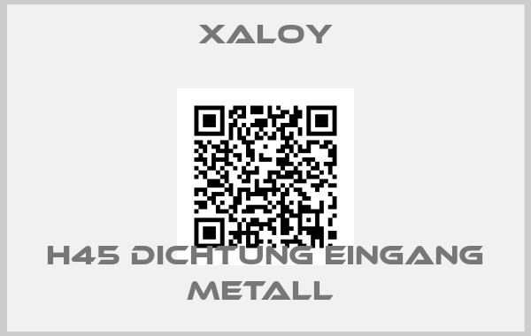 Xaloy-H45 DICHTUNG EINGANG METALL 