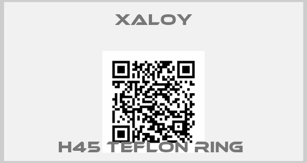 Xaloy-H45 TEFLON RING 