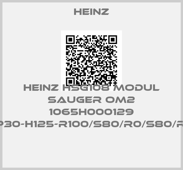 Heinz-HEINZ HSG108 MODUL SAUGER OM2 1065H000129 HSG108-P30-H125-R100/S80/R0/S80/R100-MSH 
