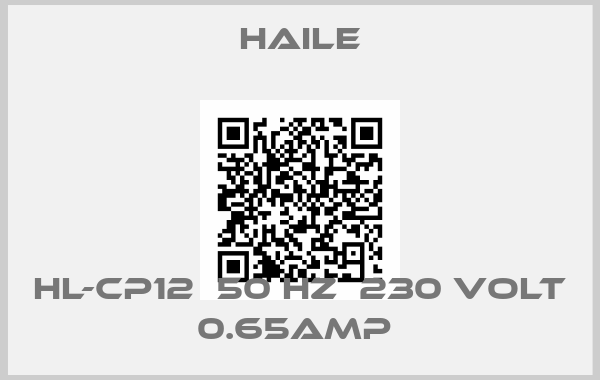 Haile-HL-CP12  50 HZ  230 VOLT 0.65AMP 