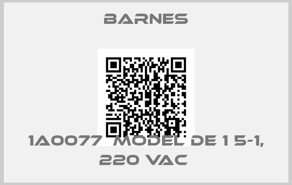 Barnes-1A0077  MODEL DE 1 5-1, 220 VAC 