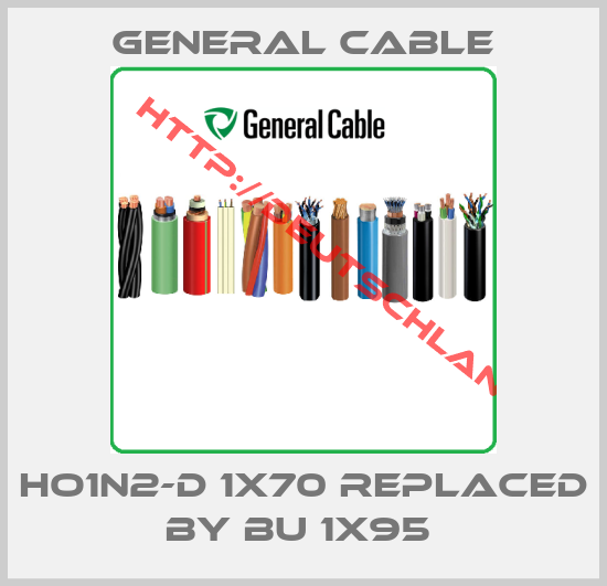 General Cable-HO1N2-D 1X70 replaced by BU 1x95 