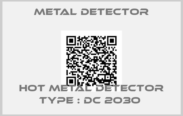 Metal Detector-HOT METAL DETECTOR TYPE : DC 2O3O 