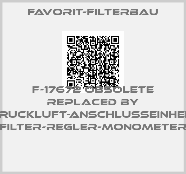 Favorit-Filterbau-F-17672 obsolete replaced by Druckluft-Anschlusseinheit (Filter-Regler-Monometer) 