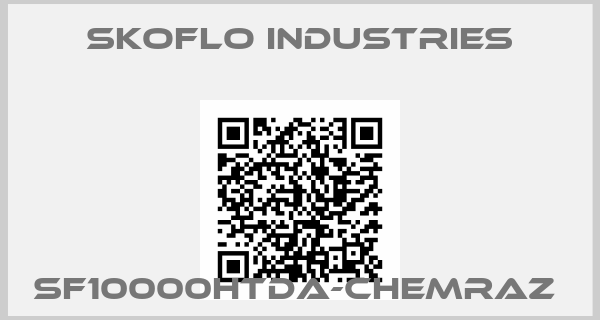 SkoFlo Industries-SF10000HTDA-CHEMRAZ 