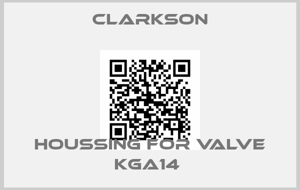 Clarkson-HOUSSING FOR VALVE KGA14 