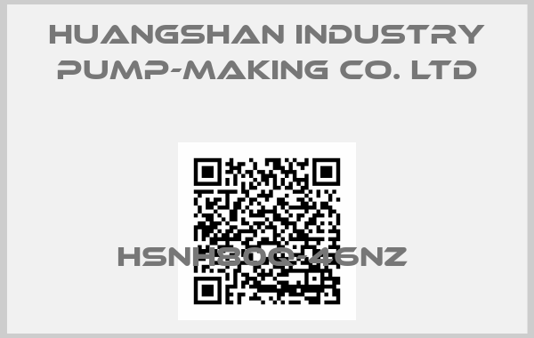 HUANGSHAN INDUSTRY PUMP-MAKING CO. LTD-HSNH80Q-46NZ 