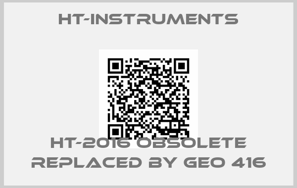 HT-Instruments-HT-2016 obsolete replaced by GEO 416