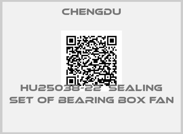CHENGDU-HU25038-22  SEALING SET OF BEARING BOX FAN 