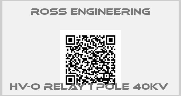 Ross Engineering-HV-O RELAY 1 POLE 40KV 