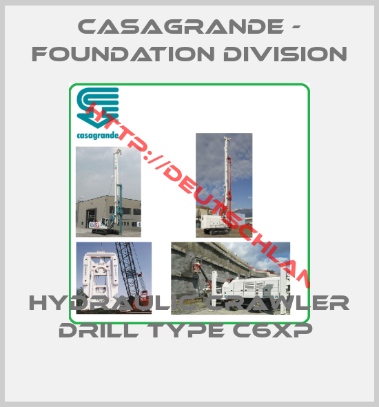 CASAGRANDE - FOUNDATION DIVISION-HYDRAULIC CRAWLER DRILL TYPE C6XP 