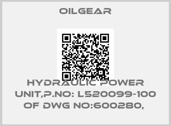 Oilgear-HYDRAULIC POWER UNIT,P.NO: L520099-100 OF DWG NO:600280, 