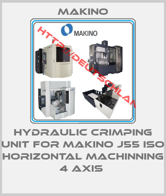 Makino-hydraulic crimping unit for Makino J55 ISO Horizontal Machinning 4 Axis 