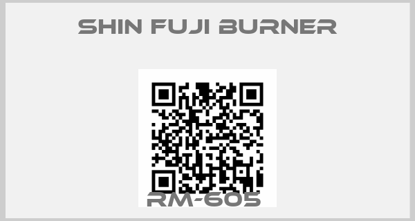 SHIN FUJI BURNER-RM-605 