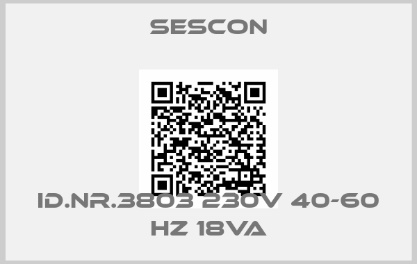 Sescon-ID.NR.3803 230V 40-60 HZ 18VA
