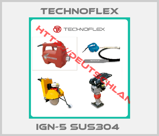 Technoflex-IGN-5 SUS304 