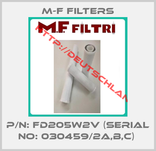 M-F filters-P/N: FD205W2V (SERIAL NO: 030459/2A,B,C) 