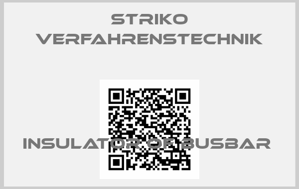 STRIKO Verfahrenstechnik-INSULATOR OF BUSBAR 