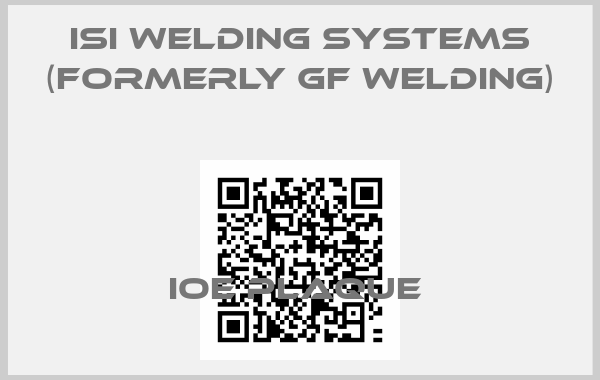 ISI Welding Systems (formerly GF Welding)-IOE PLAQUE 