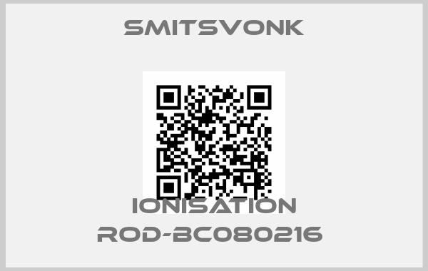 Smitsvonk-IONISATION ROD-BC080216 