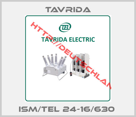 Tavrida-ISM/TEL 24-16/630 