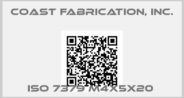 Coast Fabrication, Inc.-ISO 7379 M4X5X20 