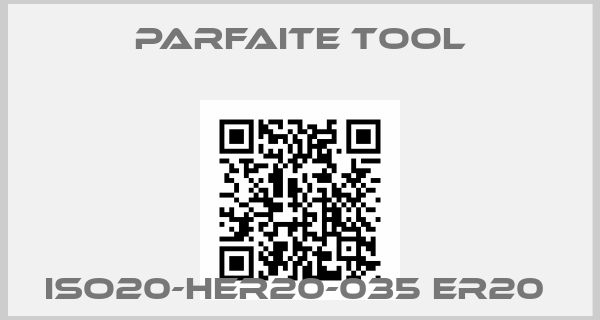 Parfaite Tool-ISO20-HER20-035 ER20 