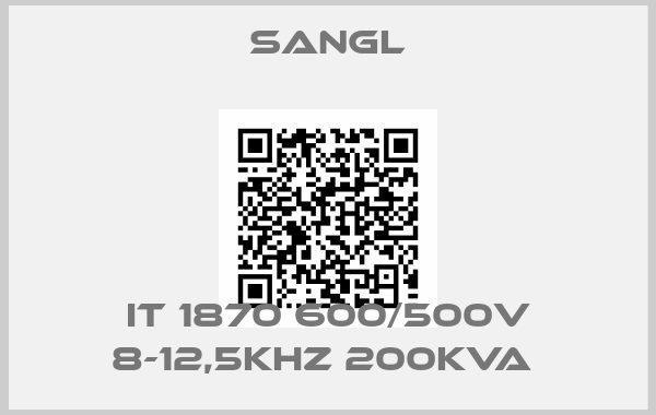 Sangl-IT 1870 600/500V 8-12,5KHZ 200KVA 