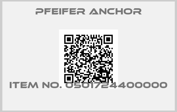 Pfeifer Anchor-ITEM NO. 0501724400000 