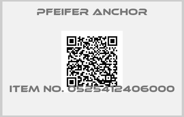 Pfeifer Anchor-ITEM NO. 0525412406000 