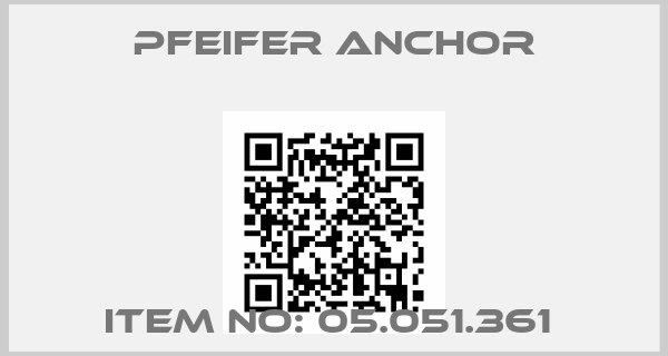 Pfeifer Anchor-ITEM NO: 05.051.361 