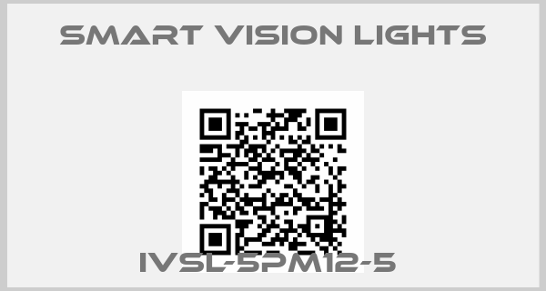 Smart Vision Lights-IVSL-5PM12-5 