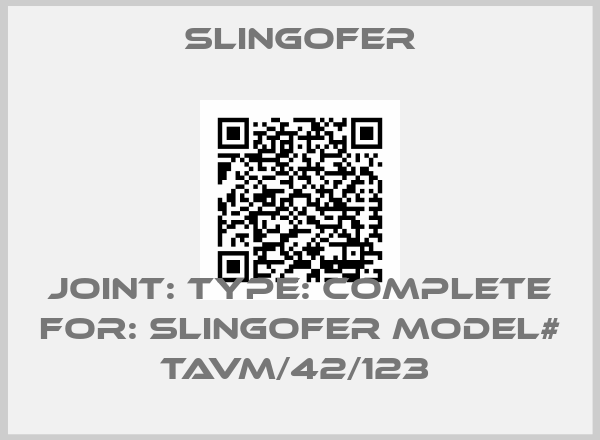 Slingofer-JOINT: TYPE: COMPLETE FOR: SLINGOFER MODEL# TAVM/42/123 