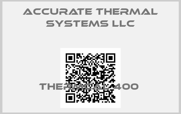 Accurate Thermal Systems Llc-ThermCal 400 