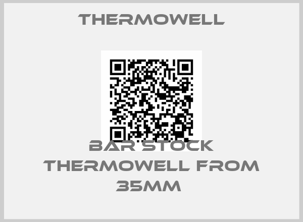 Thermowell-BAR STOCK THERMOWELL FROM 35mm 