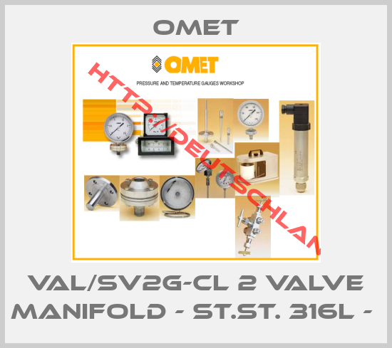 OMET-VAL/SV2G-CL 2 VALVE MANIFOLD - ST.ST. 316L - 