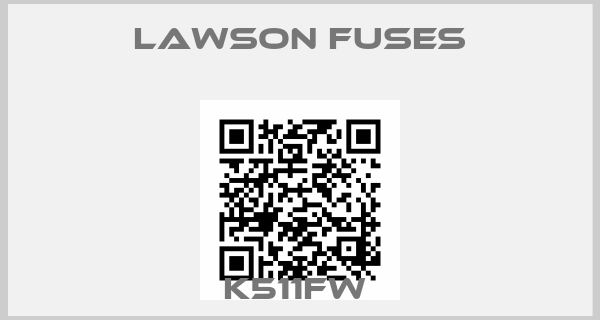 Lawson Fuses-K511FW 