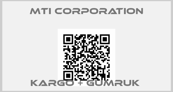 Mti Corporation-KARGO + GUMRUK 