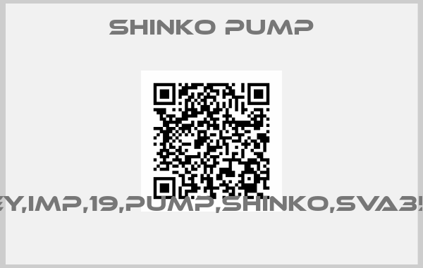 SHINKO PUMP-KEY,IMP,19,PUMP,SHINKO,SVA350 