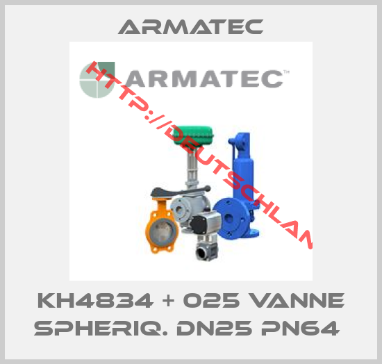 Armatec-KH4834 + 025 VANNE SPHERIQ. DN25 PN64 