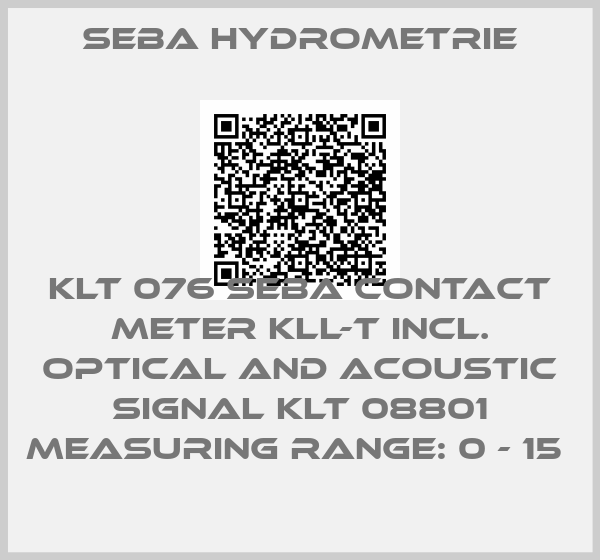 Seba Hydrometrie-KLT 076 SEBA CONTACT METER KLL-T INCL. OPTICAL AND ACOUSTIC SIGNAL KLT 08801 MEASURING RANGE: 0 - 15 