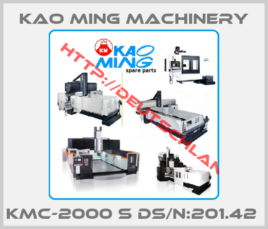 Kao Ming Machinery-KMC-2000 S DS/N:201.42 