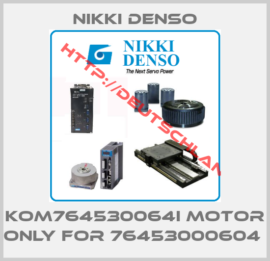 Nikki Denso-KOM764530064I MOTOR ONLY FOR 76453000604 