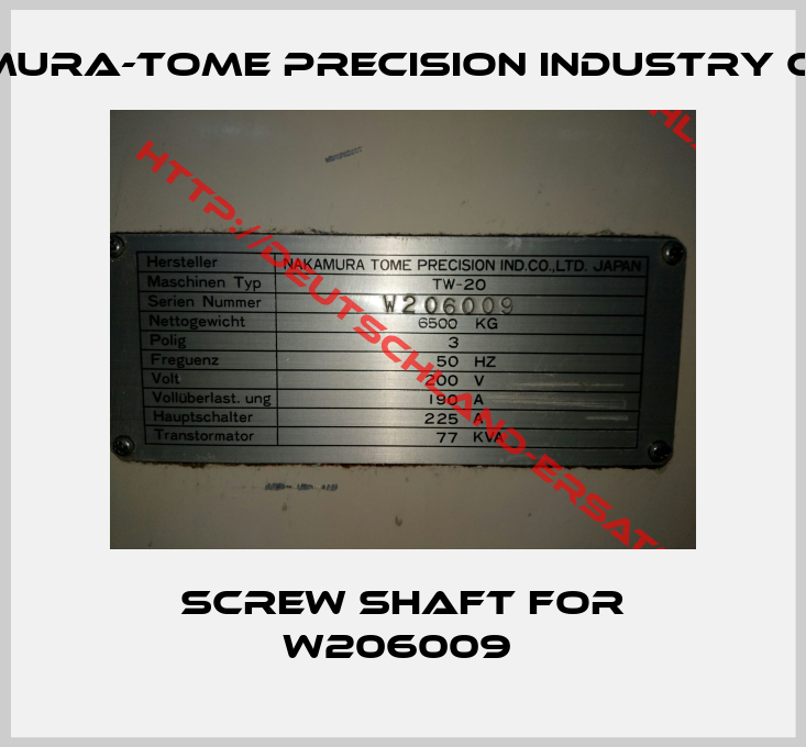 Nakamura-Tome Precision Industry Co.,Ltd.-Screw shaft for W206009 