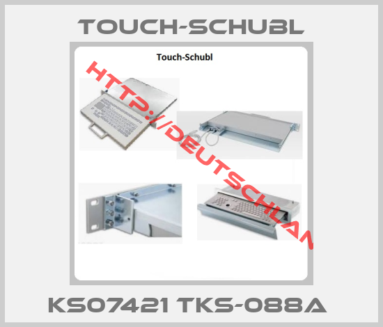 Touch-Schubl-KS07421 TKS-088A 