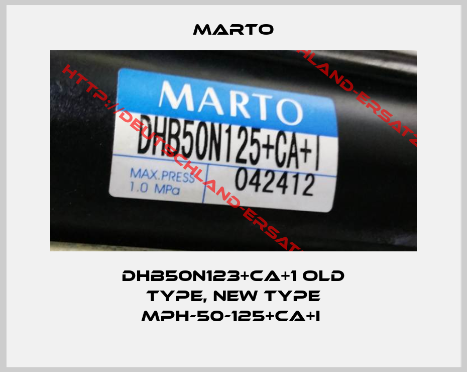 Marto-DHB50N123+CA+1 old type, new type MPH-50-125+CA+I 