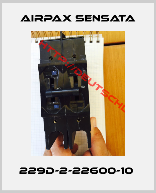 Airpax Sensata-229D-2-22600-10 