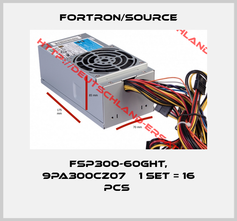 FORTRON/SOURCE-FSP300-60GHT, 9PA300CZ07    1 set = 16 pcs 