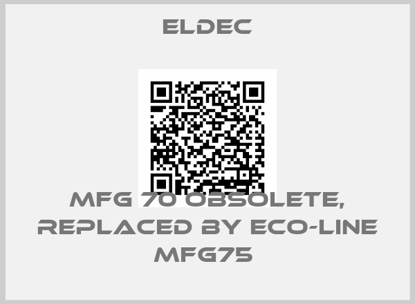 Eldec-MFG 70 obsolete, replaced by ECO-LINE MFG75 