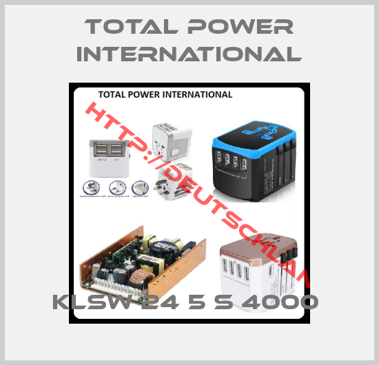 TOTAL POWER INTERNATIONAL-KLSW 24 5 S 4000 